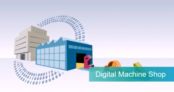 Overview of the Digital Machine Shop