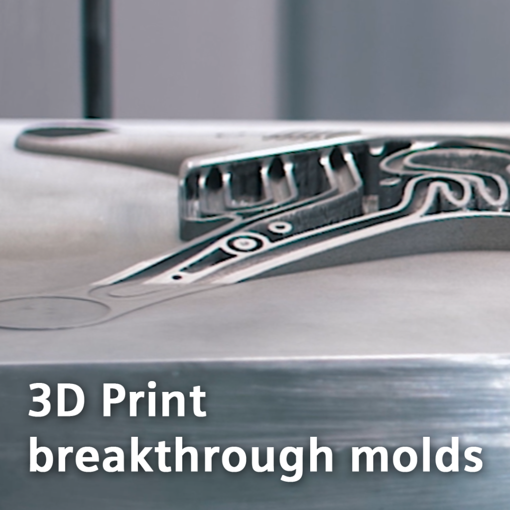 3D print breakthrough molds - re-inventing mold manufacturing