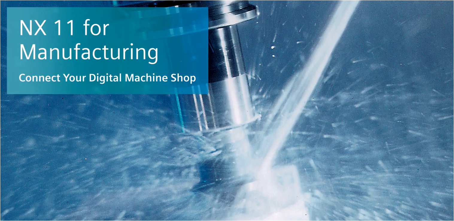 Video NX 11 for Manufacturing Connect your digital machine shop NX