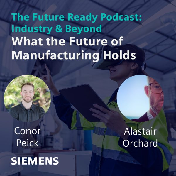 What the future of manufacturing holds Podcast - Transcript