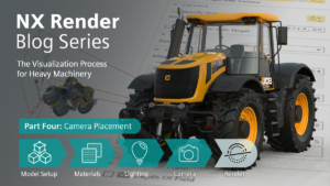 NX Render Blog Series: The Visualization Process for Heavy Equipment – part four