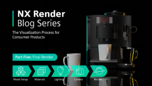 NX Render Blog Series: The visualization process for Consumer Products – Render Setup