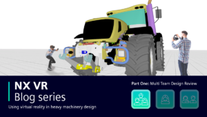 NX VR for Heavy Equipment | Multi-person design review for the JCB Fastrac 8250