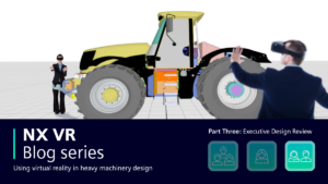 NX VR for Heavy Equipment | Executive Design Review | JCB Fastrac 8250