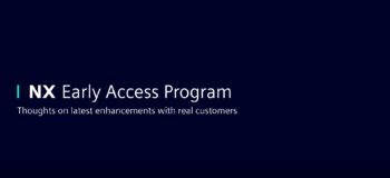 Mechanical Engineer on upcoming enhancements | NX Early Access Program Interview Series