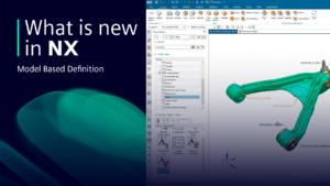What is new in NX | Model Based Definition