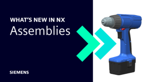 What’s New in NX – Assemblies