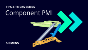 Component PMI | NX Tips and Tricks