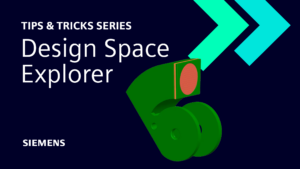 Design Space Explorer: Part One | NX Tips and Tricks