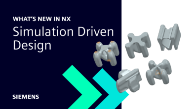 What’s new in NX | Simulation Driven Design