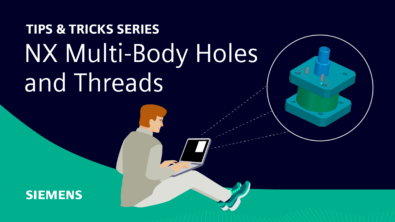 Multi-body Holes and Threads | NX Tips and Tricks