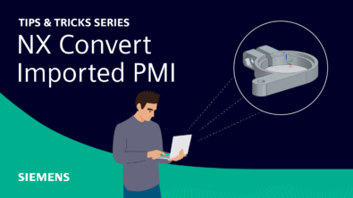 Convert Imported PMI | NX Tips and Tricks