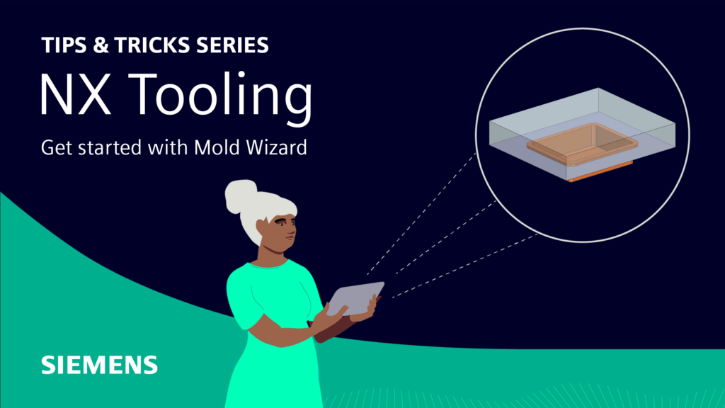 Getting started with Mold Wizard | NX Tips and Tricks - Designcenter