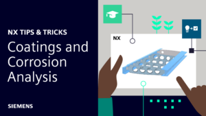 NX | Tips and Tricks | Coatings and Corrosion Analysis