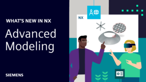 What’s New in NX | Advanced Modeling