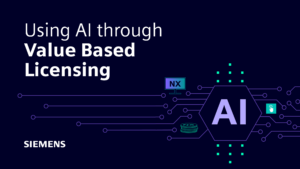 Using NX Value Based Licensing to boost your AI capabilities