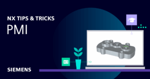 NX | Tips and Tricks | PMI