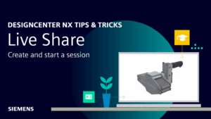 Designcenter NX | Tips and Tricks | Create and start a Live Share session