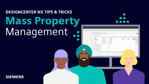 Designcenter NX | Tips and Tricks | Mass Property Management