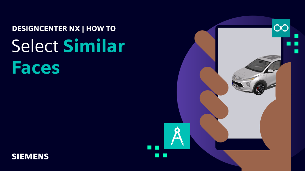 Designcenter NX | How To | Select Similar Faces - Designcenter