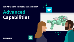 Advanced capabilities | What's new in Designcenter NX | December 2025 release