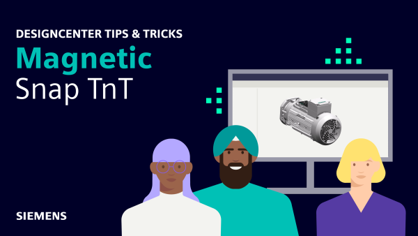 Designcenter | Tips and Tricks | Assemblies and Magnetic Snap