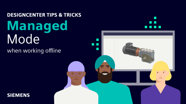 Designcenter | Tips and Tricks | Working offline in Managed Mode