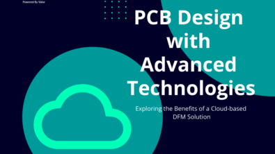 Empowering PCB Design with Advanced Technologies: Exploring the Benefits of a Cloud-based DFM Solution.
