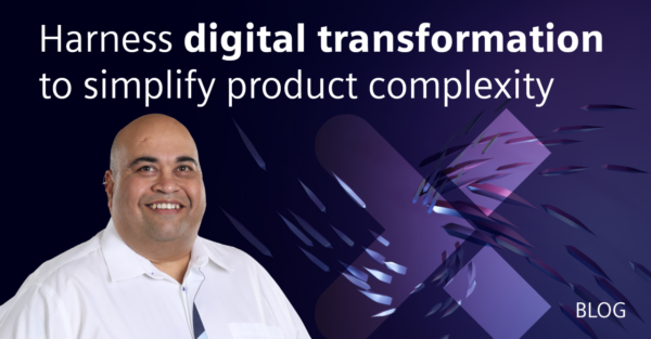 Harness digital transformation to simplify product complexity