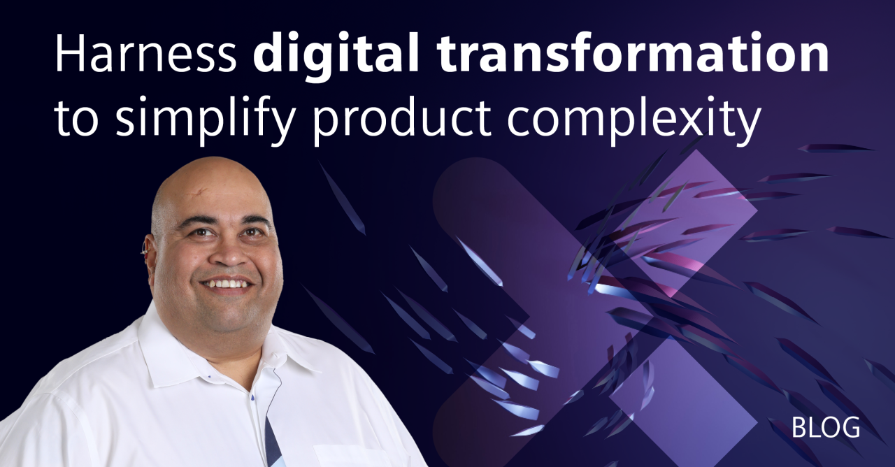 Harness digital transformation to simplify product complexity in electronics manufacturing