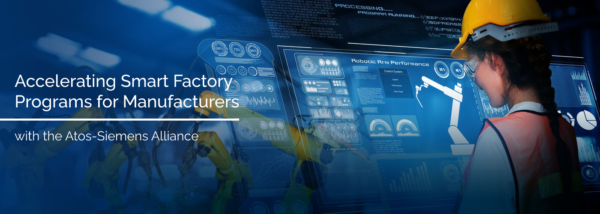 Siemens and Atos: Solving Today’s Manufacturing Challenges