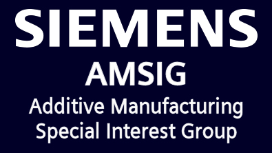 Siemens Additive Manufacturing Special Interest Group