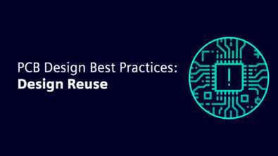 Illustration of a PCB chip with text that says "PCB design best practices: design reuse"