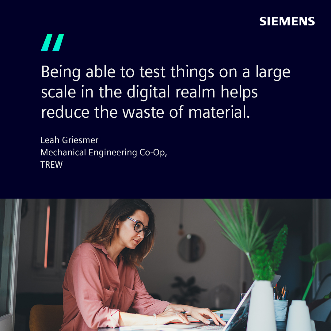 A graphic of a woman on a laptop with a quote: "Being able to test things on a large scale in the digital realm helps reduce the waste of material." - Leah Griesmer, Mechanical Engineering Co-Op, TREW.