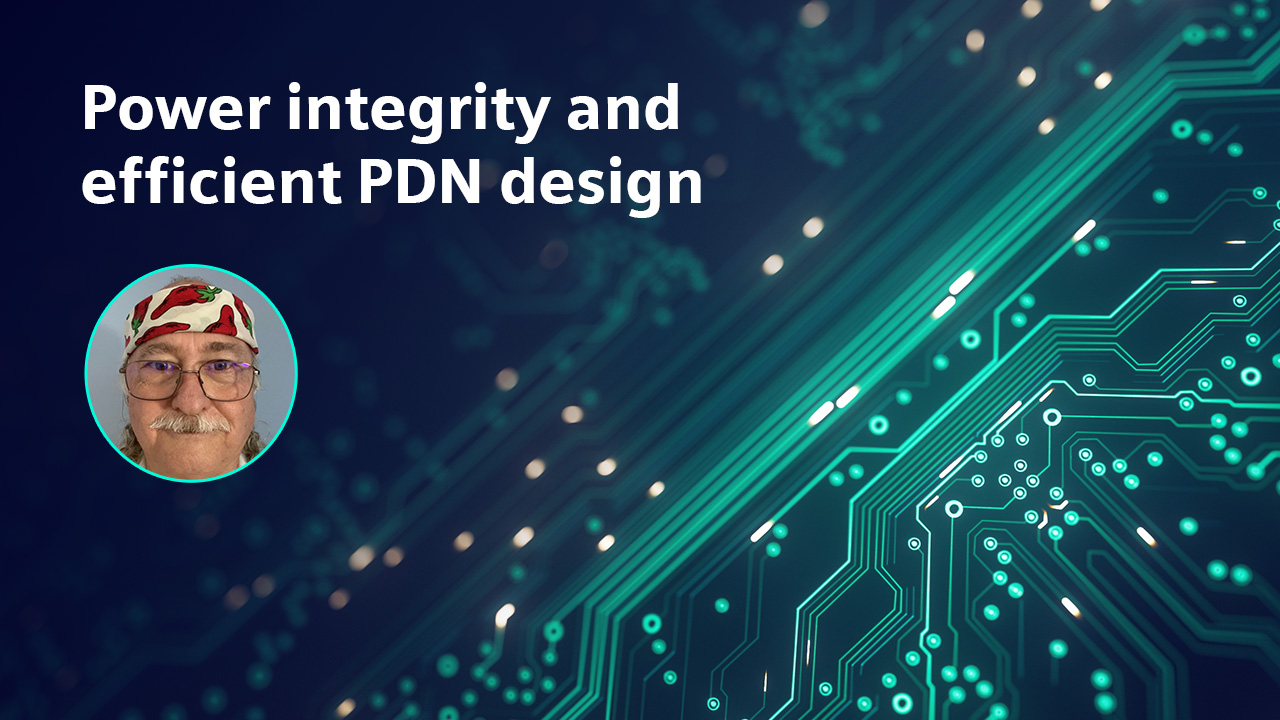 Image of Dan Beeker against a PCB with text onscreen that says power integrity and efficient PDN design.