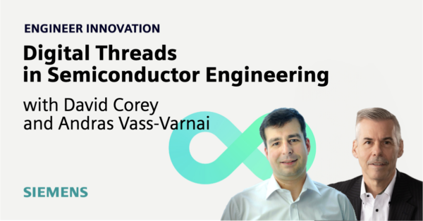 Digital Threads in Semiconductor Engineering