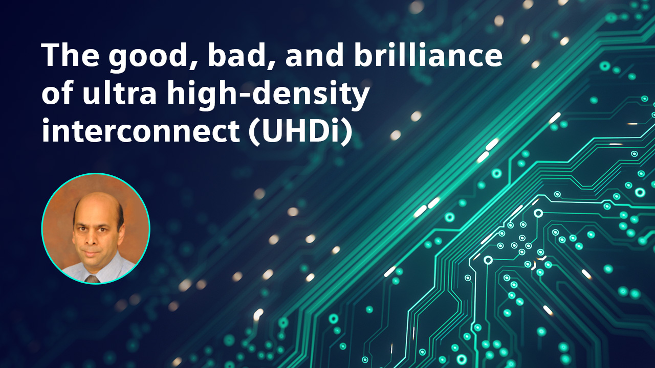 An image of a PCB with text that says The Good, Bad, and Brilliance of Ultra High Density Interconnect (UHDi)