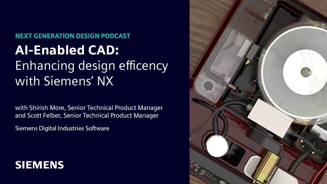 A graphic with a CAD design of a record player and "AI-Enabled CAD: Enhancing design efficiency with Siemens' NX with Shirish More and Scott Felber, Senior Technical Product Managers at Siemens Digital Industries Software"