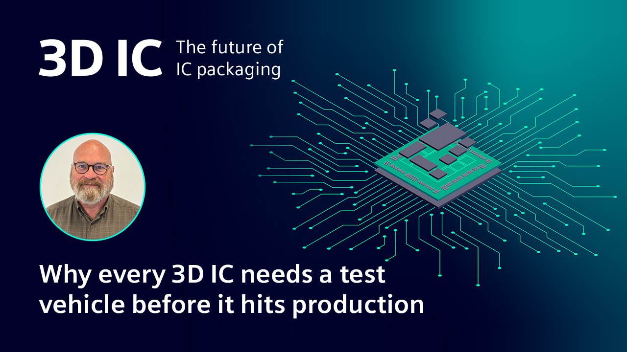 Why Every 3D IC Needs a Test Vehicle podcast
