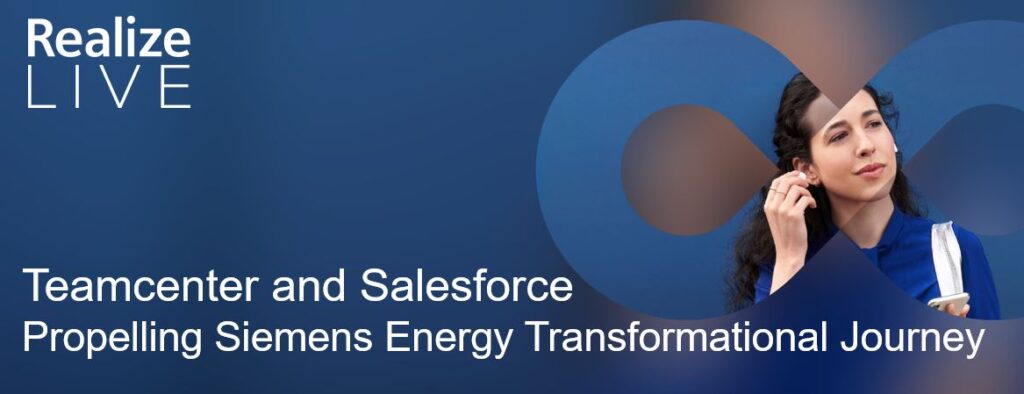 Siemens Energy and eQ present on Teamcenter and Salesforce at Realize LIVE