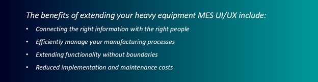 The benefits of extending heavy equipment manufacturing execution system solutions