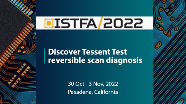 Tessent at ISTFA 2022