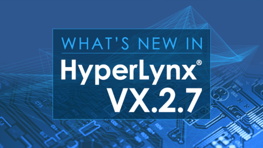 What’s New in HyperLynx® VX 2.7