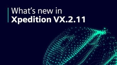 Xpedition® VX.2.11 is now available for download!