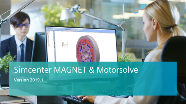 What’s New in Simcenter MAGNET & Motorsolve 2019.1