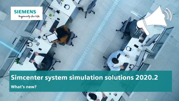 What’s new in Simcenter system simulation solutions 2020.2?