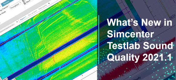 What’s New in Simcenter Testlab 2021.1: Sound Quality