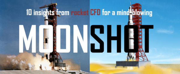 10 insights from rocket CFD for a mind-blowing moonshot