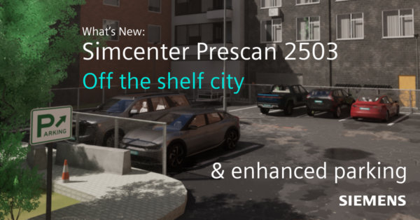 Simcenter Prescan 2503: Off-the-shelf city & enhanced physics based camera for autonomous parking systems