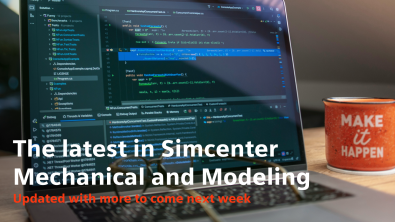 The latest in Simcenter Mechanical and Modeling